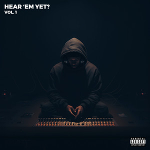 Hear 'Em Yet? Vol. 1 (Explicit)