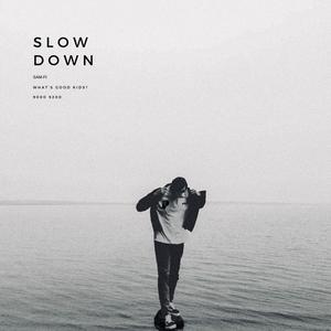 Slow Down (Explicit)