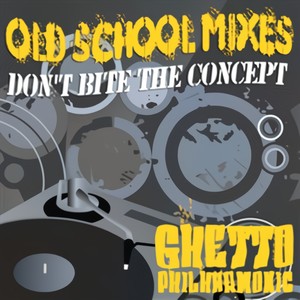 Don't Bite The Concept: Old School Mixes