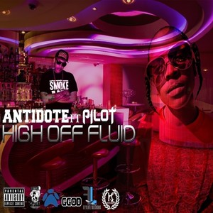 High Off Fluid (feat. Pilot) - Single [Explicit]