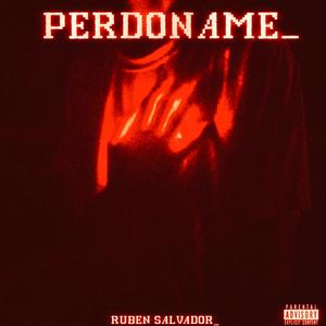 PERDONAME (Explicit)