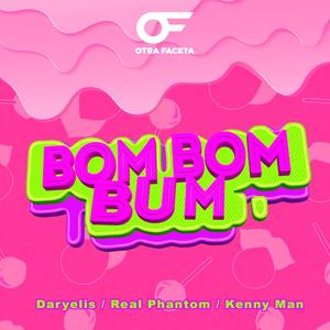 Bom Bom Bum (feat. Real Phantom & Kenny Man) [Explicit]