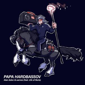 Papa Hardbassov (feat. Life of Boris)