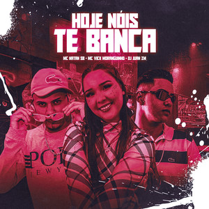 Hoje Nóis Te Banca (Explicit)