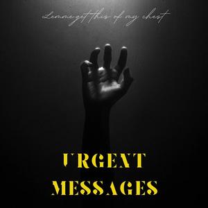 URGENT MESSAGES (Explicit)