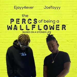 Percs of Being Wallflowers (feat. Joetayyy) (Explicit)