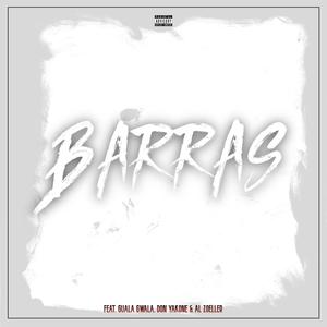 BARRAS(feat. GUALA GWALA, DON YAKONE & AL ZOELLER) (Explicit)