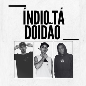 ÍNDIO TÁ DOIDÃO