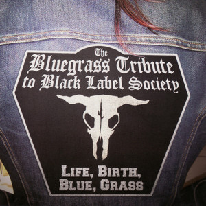 The Bluegrass Tribute To Black Label Society featuring Iron Horse: Life, Birth, Blue, Grass