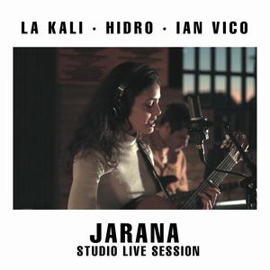 Jarana (feat. Hidro & Ian vico) [Live session]