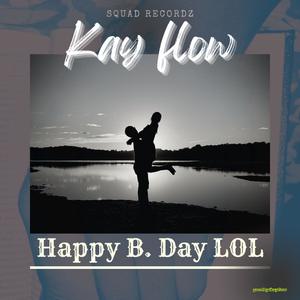 Happy B. Day (feat. Kay flow)