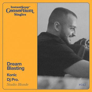 Dream Blasting (feat. Konic & Dj Pro.)