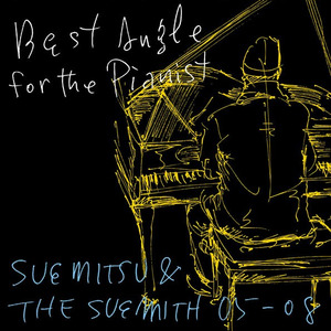 Best Angle for the Pianist-SUEMITSU&THE SUEMITH 05-08