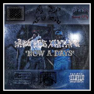 Now A Days (feat. Hyphy G) [Explicit]