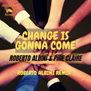 Change Is Gonna Come (Roberto Albini Remix)