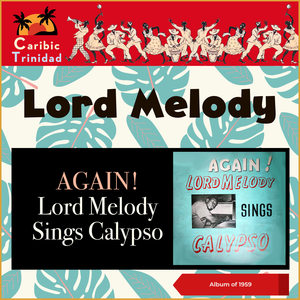 Again! Lord Melody Sings Calypso (Album of 1959) [Explicit]