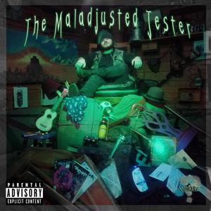The Maladjusted Jester (Explicit)