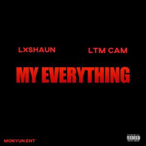 My Everything (feat. LTM Cam) (Explicit)