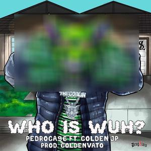 WHOISWUH?.WAV (GoldenVato Remix PITCHED VERSION|Explicit)