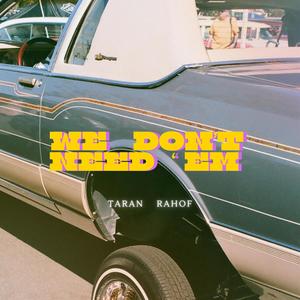 We don't need 'EM (feat. RAHOF)