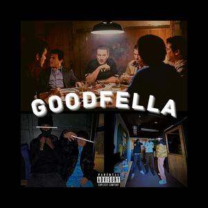 Goodfella (feat. S1glo, X & Rainz) (Explicit)