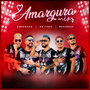 Amargura Mix: Amargura / Un Finde / Merengue