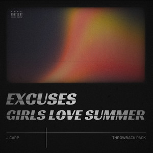 Throwback Pack: Excuses / Girls Love Summer (Explicit)