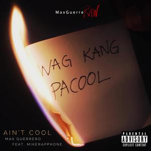 Ain't Cool(feat. Mikerapphone) (Explicit)