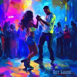 Get Loose (feat. SRI & Radhika) (Explicit)