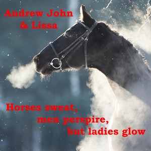 Horses Sweat, Men Perspire, But Ladies Glow