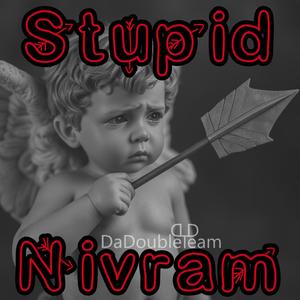 Stupid