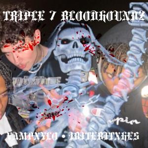 #TRIPLE7BLOODHOUNDZ (Explicit)