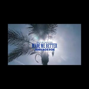 Made Me Better (Explicit)