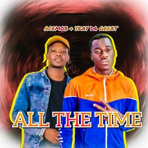 All The Time (feat. Ykay Da Great)