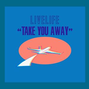 Take You Away
