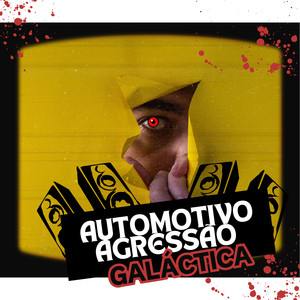 AUTOMOTIVO AGRESSÃO GALÁCTICA (Explicit)