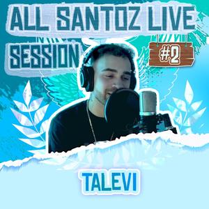 All Santoz Live Session #2 (feat. Talevi & Vlixes) (Explicit)