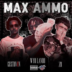Max Ammo (feat. WyoLando & ATMZ0E) (Explicit)