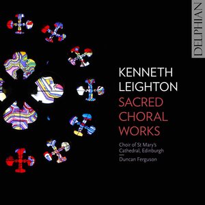 Leighton: Sacred Choral Works