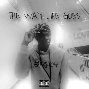 The Way Life Goes (Explicit)