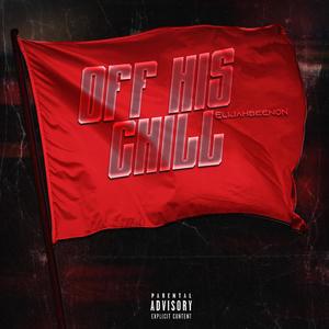 Off His Chill (Explicit)