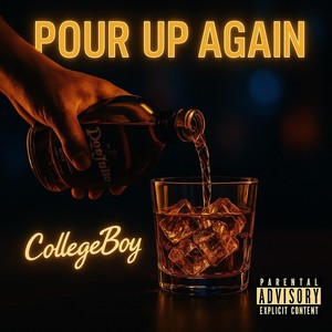 Pour Up Again (Explicit)