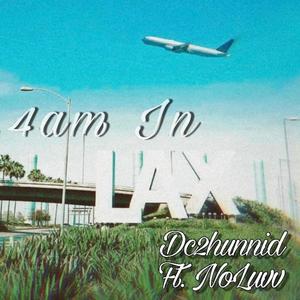 4am In LAX (feat. Noluvv) [Remix] [Explicit]