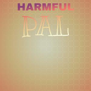 Harmful Pal