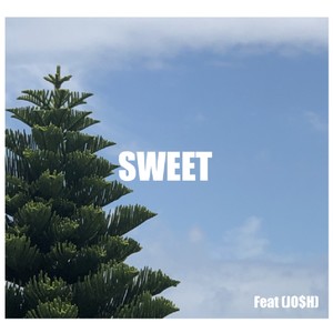 Sweet (feat. JO$H) [Explicit]