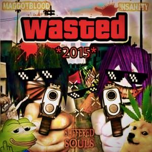 WASTED (feat. !NSANITY) (2015) (Explicit)