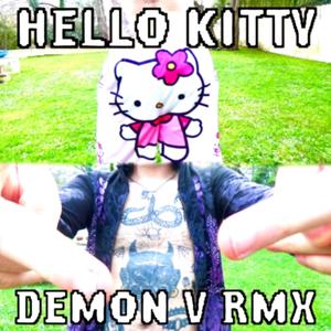HELLO KITTY (Demon V Remix|Explicit)