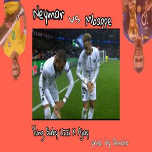 Neymar vs Mbappe (feat. Ajay) [Explicit]