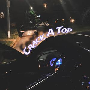 Crack A Top (feat. Cfn_parole) [Explicit]