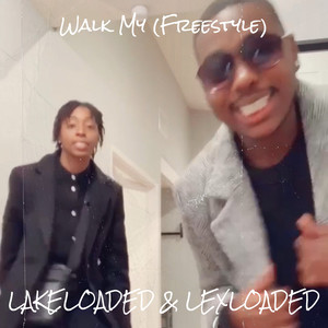 Walk My (Freestyle) [Explicit]